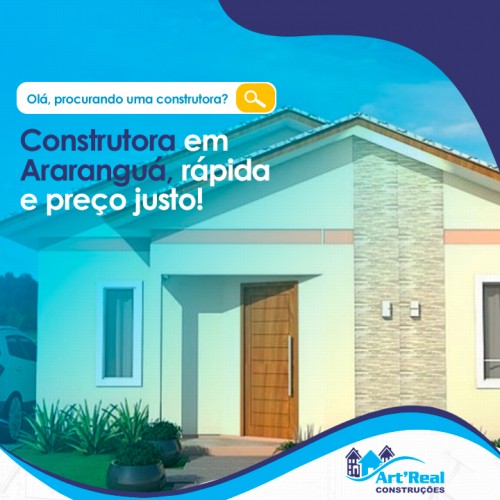 Construtora em Araranguá, rápida e preço justo!