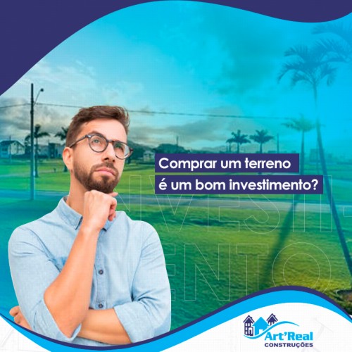 Comprar um terreno é um bom investimento?