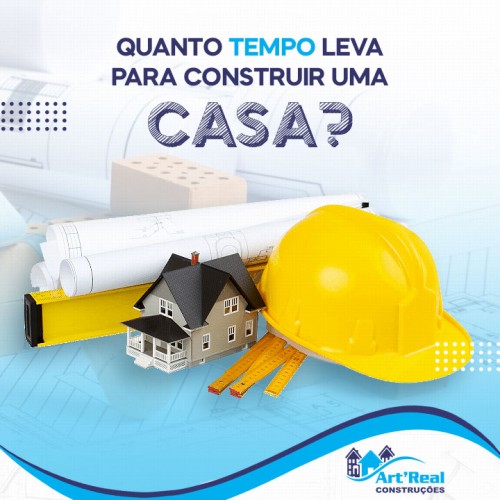 Quanto tempo leva para construir uma casa?